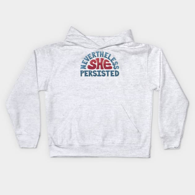 Nevertheless, She Persisted Kids Hoodie by sixhours